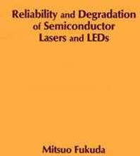 Reliability and Degradation of Semiconductor Lasers and Light Emitting Diodes