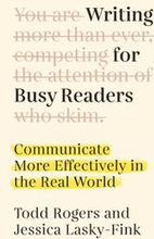 Writing for Busy Readers: Communicate More Effectively in the Real World