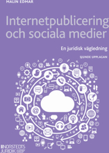 Internetpublicering Och Sociala Medier - En Juridisk Vägledning