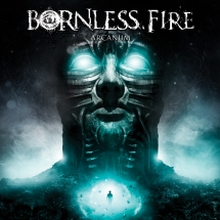 Bornless Fire: Arcanum