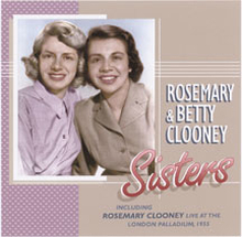 Clooney Rosemary & Betty: Sisters