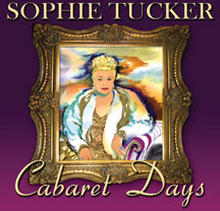 Tucker Sophie: Cabaret Days
