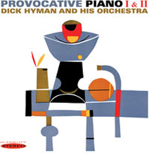 Hyman Dick: Provocative Piano I & II