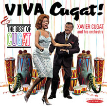Cugat Xavier: Viva Cugat / The Best Of Cugat