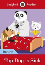 Ladybird Readers Starter Level 5 - Top Dog is Sick (ELT Graded Reader)