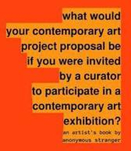 What Would Your Contemporary Art Project Proposal be If You Were Invited by a Curator to Participate in a Contemporary Art Exhibition?