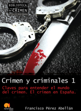 Crimen y criminales I. Claves para entender el mundo del crimen