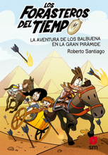 Los Forasteros del Tiempo 7: La aventura de los Balbuena en la gran pirámide