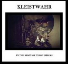 Kleistwahr: In The Reign Of Dying Embers