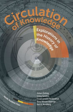 Circulation Of Knowledge - Explorations In The History Of Knowledge