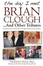 The Day I Met Brian Clough...and Other Tributes