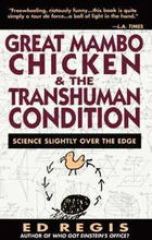 Great Mambo Chicken and the Transhuman Condition: Science Slightly over the Edge