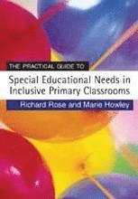 The Practical Guide to Special Educational Needs in Inclusive Primary Classrooms