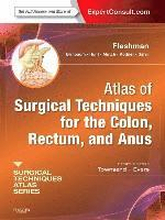 Atlas of Surgical Techniques for Colon, Rectum and Anus