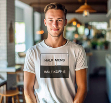 Half man half koffie T-shirt