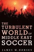 The Turbulent World of Middle East Soccer