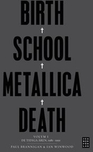 Birth School Metallica Death : Volym 1 De tidiga åren 1981-1991