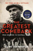 The Greatest Comeback: From Genocide to Football Glory