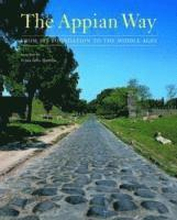 The Appian Way - From Its Foundation to the Middle Ages