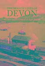 The Branch Lines of Devon Exeter, South, Central & East Devon