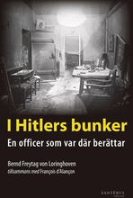 I Hitlers bunker : en officer som var där berättar 23 juli 1944-29 april 1945