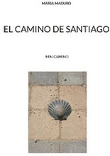 El camino de Santiago : min camino