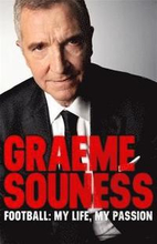Graeme Souness - Football: My Life, My Passion