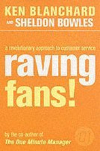 Raving Fans: A Revolutionary Approach to Customer service