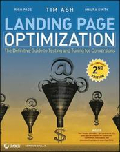 Landing Page Optimization: The Definitive Guide to Testing and Tuning for Conversions 2nd Edition