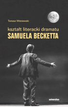Kształt literacki dramatu Samuela Becketta