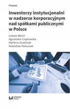 Inwestorzy instytucjonalni w nadzorze korporacyjnym nad spółkami publicznymi w Polsce