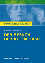 Der Besuch der alten Dame von Friedrich Dürrenmatt. Textanalyse und Interpretation mit ausführlicher Inhaltsangabe und Abituraufgaben mit Lösungen.