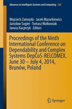 Proceedings of the Ninth International Conference on Dependability and Complex Systems DepCoS-RELCOMEX. June 30 – July 4, 2014, Brunów, Poland