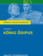 König Ödipus von Sophokles. Königs Erläuterungen.