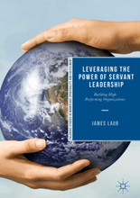 Leveraging the Power of Servant Leadership