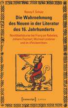 Die Wahrnehmung des Neuen in der Literatur des 16. Jahrhunderts