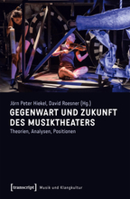 Gegenwart und Zukunft des Musiktheaters