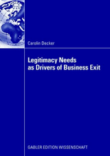 Legitimacy Needs as Drivers of Business Exit
