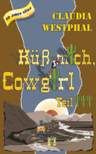 Küss mich, Cowgirl (Teil 3)