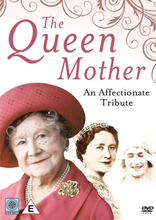 The Queen Mother: An Affectionate Tribute