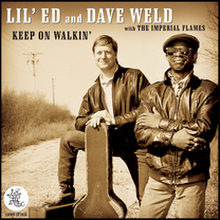 Williams Lil Ed & Dave Weld: Keep On Walkin"