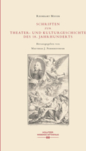 Schriften zur Theater- und Kulturgeschichte des 18. Jahrhunderts