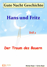 Gute-Nacht-Geschichte: Hans und Fritz - Der Traum des Bauern