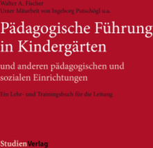 Pädagogische Führung in Kindergärten und anderen pädagogischen und sozialen Einrichtungen