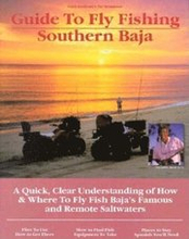 Fly Fishing Southern Baja: A Quick, Clear Understanding of How & Where to Fly Fish Baja's Famous and Remote Saltwaters