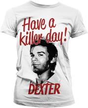 Have A Killer Day! Girly T-Shirt, T-Shirt