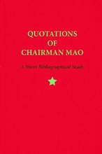 Quotations of Chairman Mao, 19642014 A Short Bibliographical Study