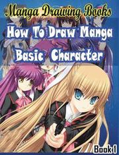 Manga Drawing Books: How to Draw Manga Characters Book 1: Learn Japanese Manga Eyes And Pretty Manga Face