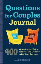 Questions for Couples Journal: 400 Questions to Enjoy, Reflect, and Connect with Your Partner