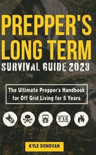 Preppers Long Term Survival Guide 2023